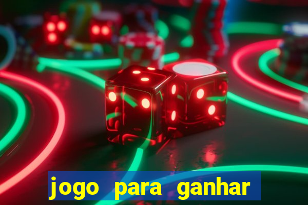 jogo para ganhar dinheiro de verdade sem precisar depositar