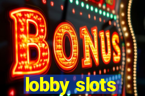 lobby slots