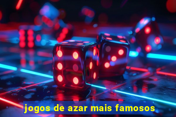 jogos de azar mais famosos