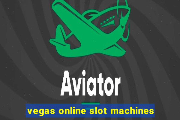 vegas online slot machines