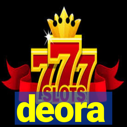 deora