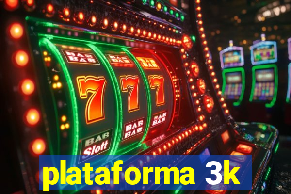 plataforma 3k