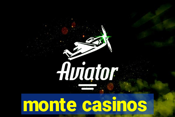 monte casinos