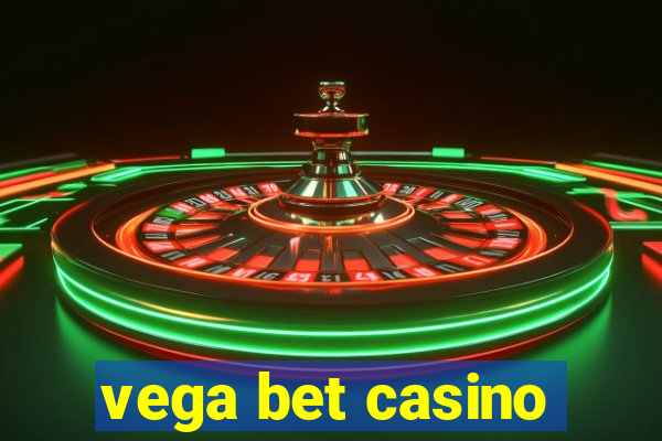 vega bet casino