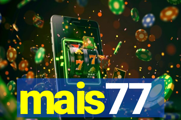 mais77