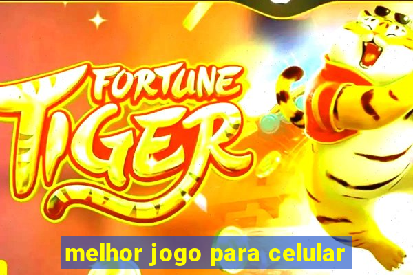 melhor jogo para celular