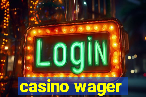 casino wager