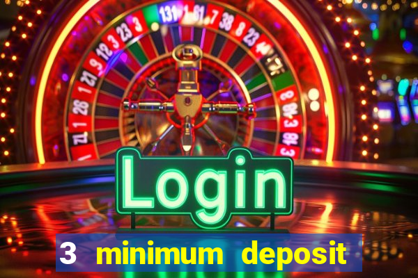 3 minimum deposit casino uk