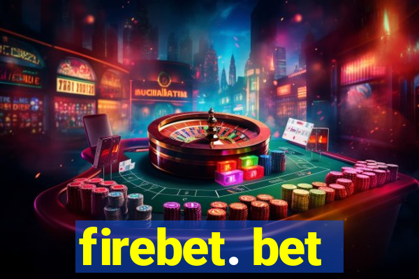 firebet. bet