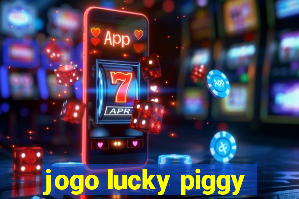 jogo lucky piggy