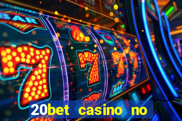 20bet casino no deposit bonus