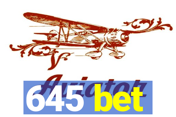 645 bet