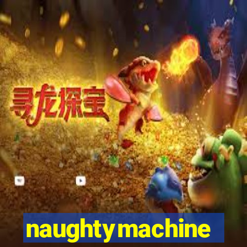 naughtymachine