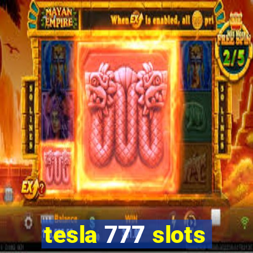 tesla 777 slots