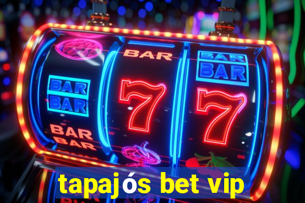 tapajós bet vip