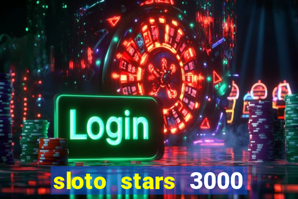 sloto stars 3000 casino games