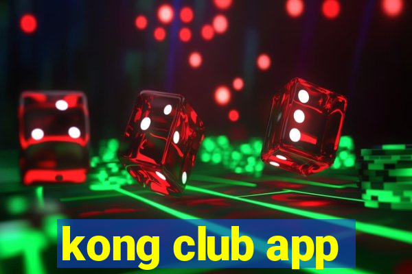 kong club app