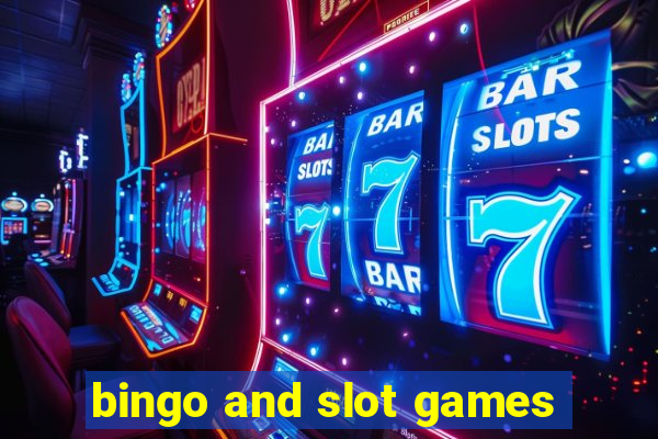 bingo and slot games