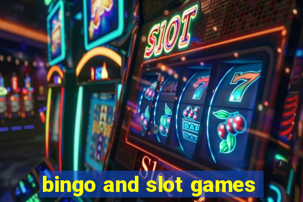 bingo and slot games