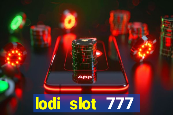 lodi slot 777 casino online