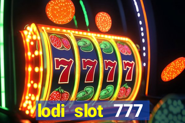 lodi slot 777 casino online