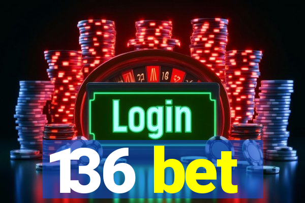 136 bet