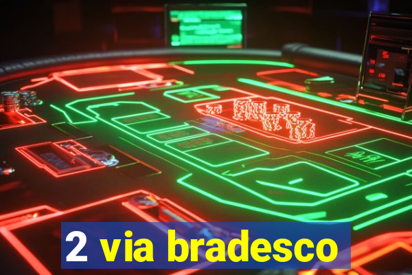 2 via bradesco