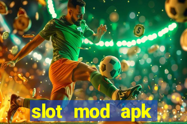 slot mod apk unlimited money