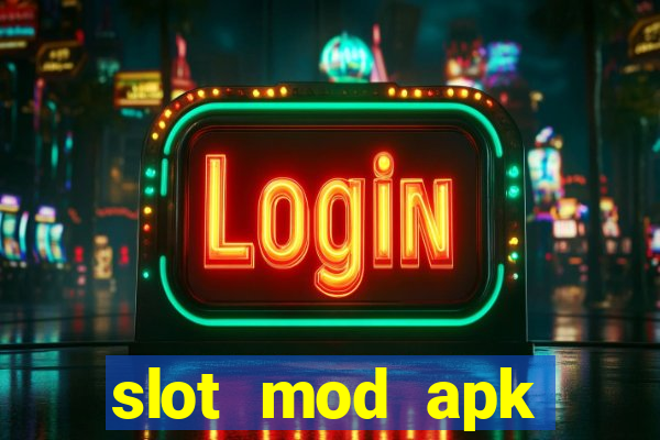 slot mod apk unlimited money