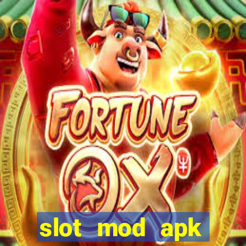 slot mod apk unlimited money