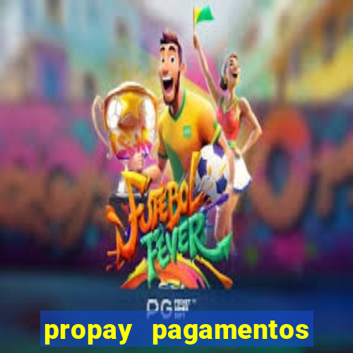 propay pagamentos ltda jogos