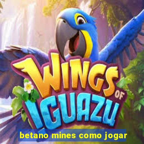 betano mines como jogar