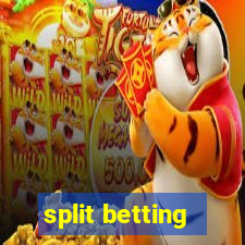 split betting