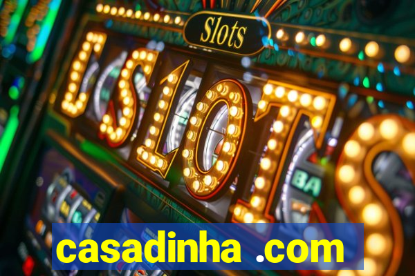 casadinha .com