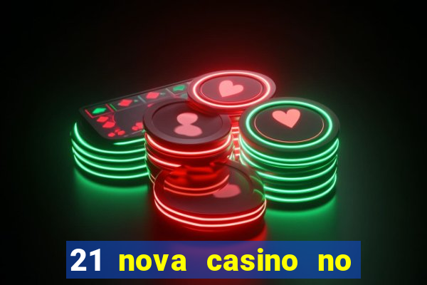 21 nova casino no deposit bonus