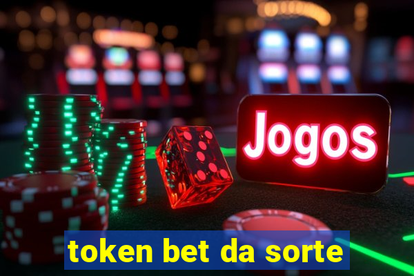 token bet da sorte