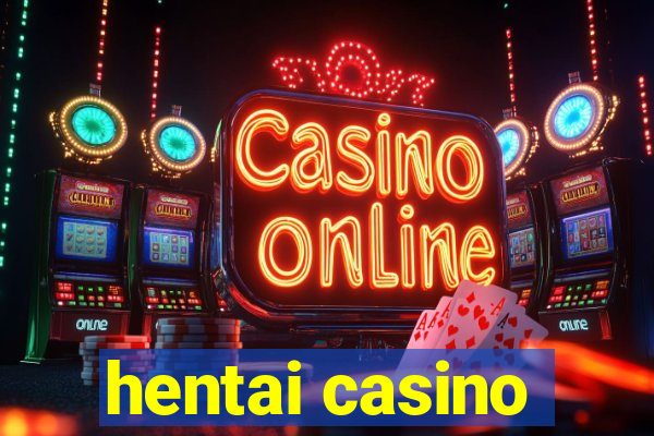 hentai casino