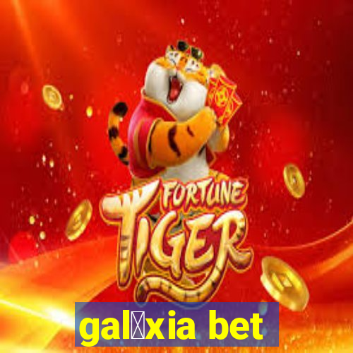 gal谩xia bet