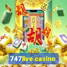 747live casino