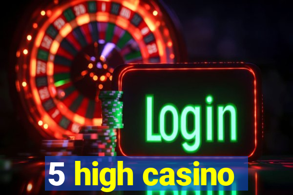 5 high casino