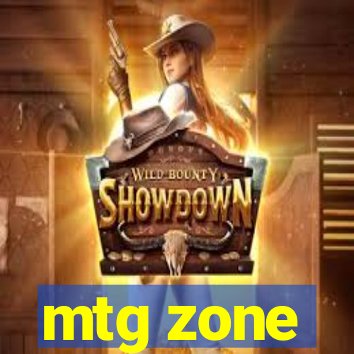 mtg zone