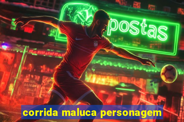 corrida maluca personagem