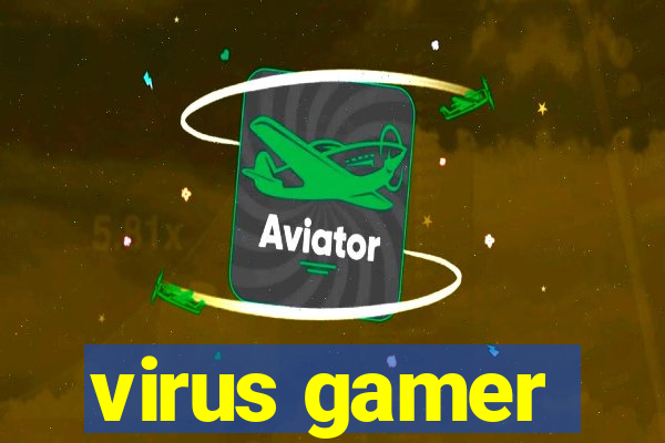 virus gamer