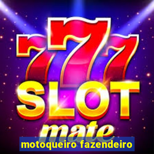 motoqueiro fazendeiro