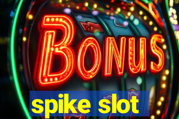 spike slot