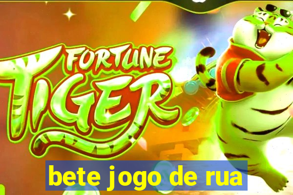 bete jogo de rua