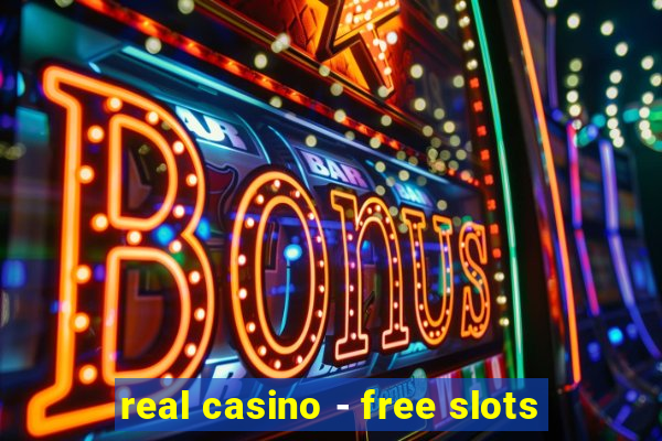 real casino - free slots