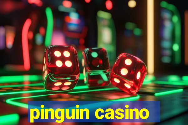 pinguin casino