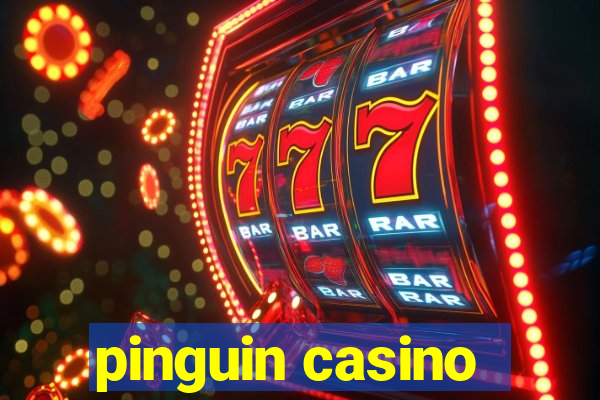 pinguin casino