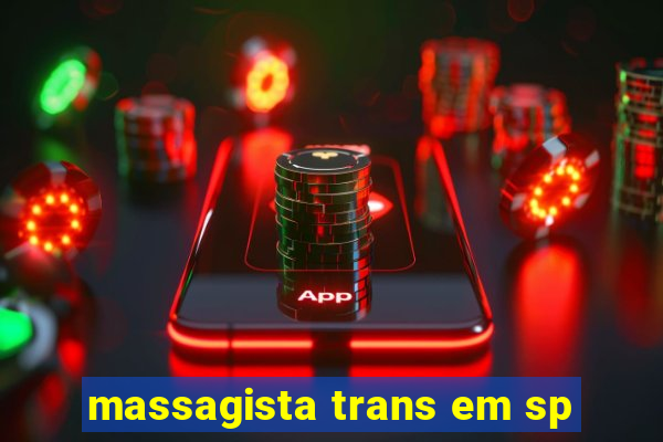 massagista trans em sp